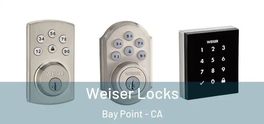  Weiser Locks Bay Point - CA